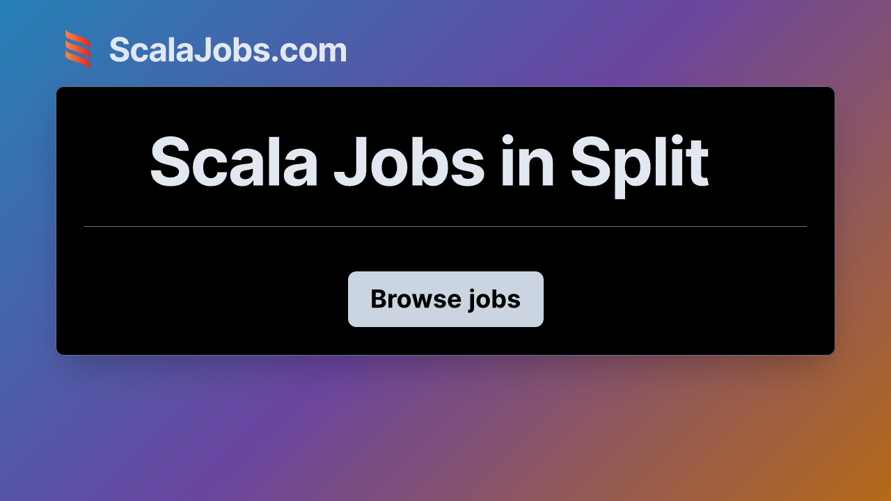 Scala Jobs in Split | ScalaJobs.com
